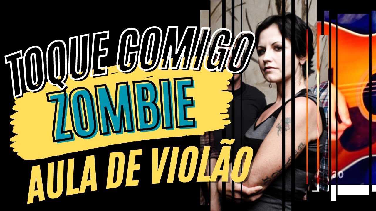 Zombie - The Cranberries - AULA DE VIOLÃO #auladeviolao #cifras #doloresoriordan