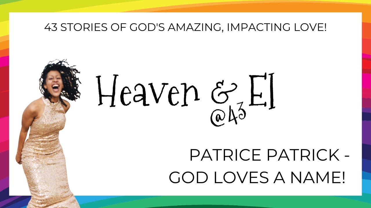 God loves a name! with Patrice Patrick