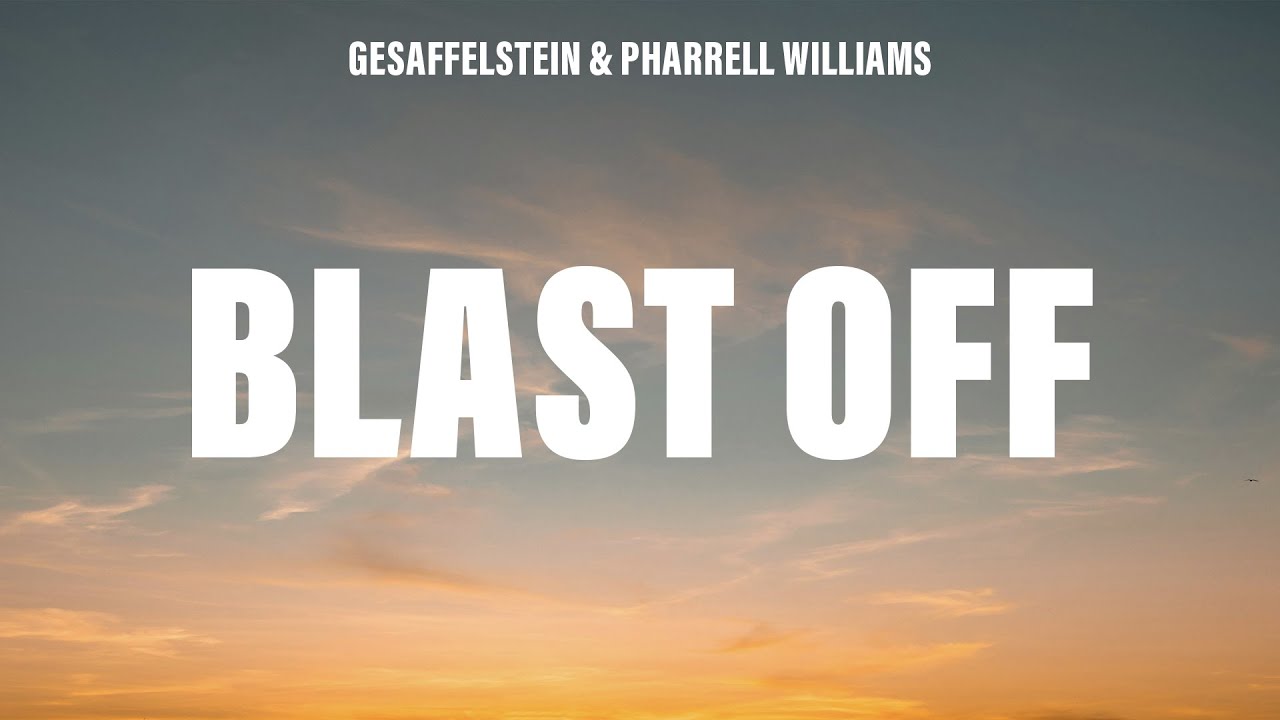 Gesaffelstein, Pharrell Williams - Blast Off (Lyrics)
