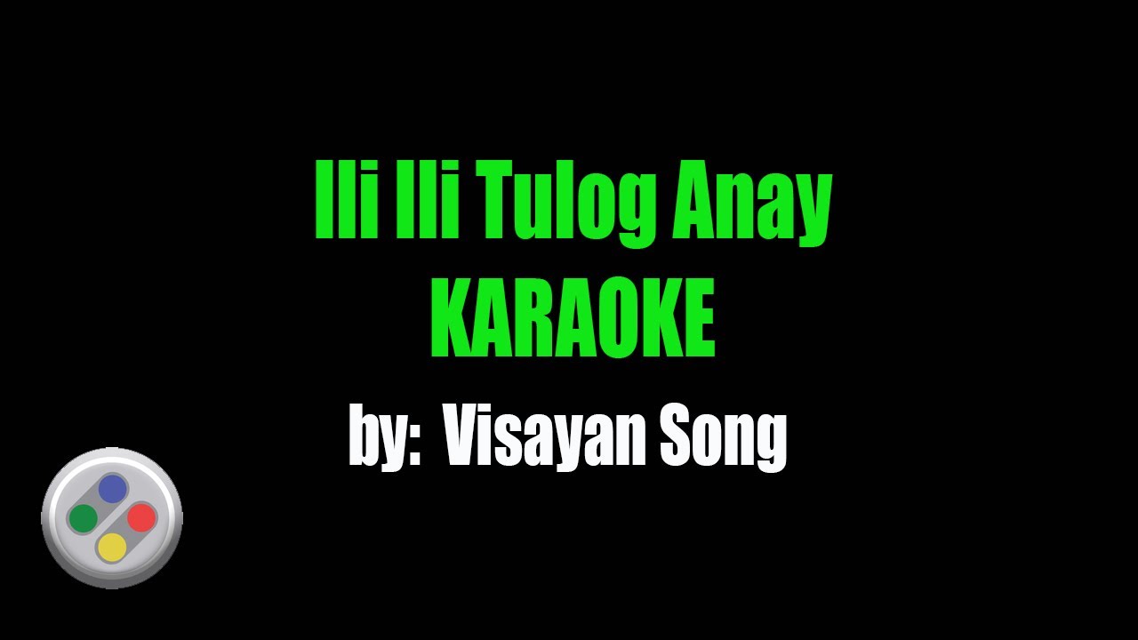 Visayan Song Ili Ili Tulog Anay Karaoke