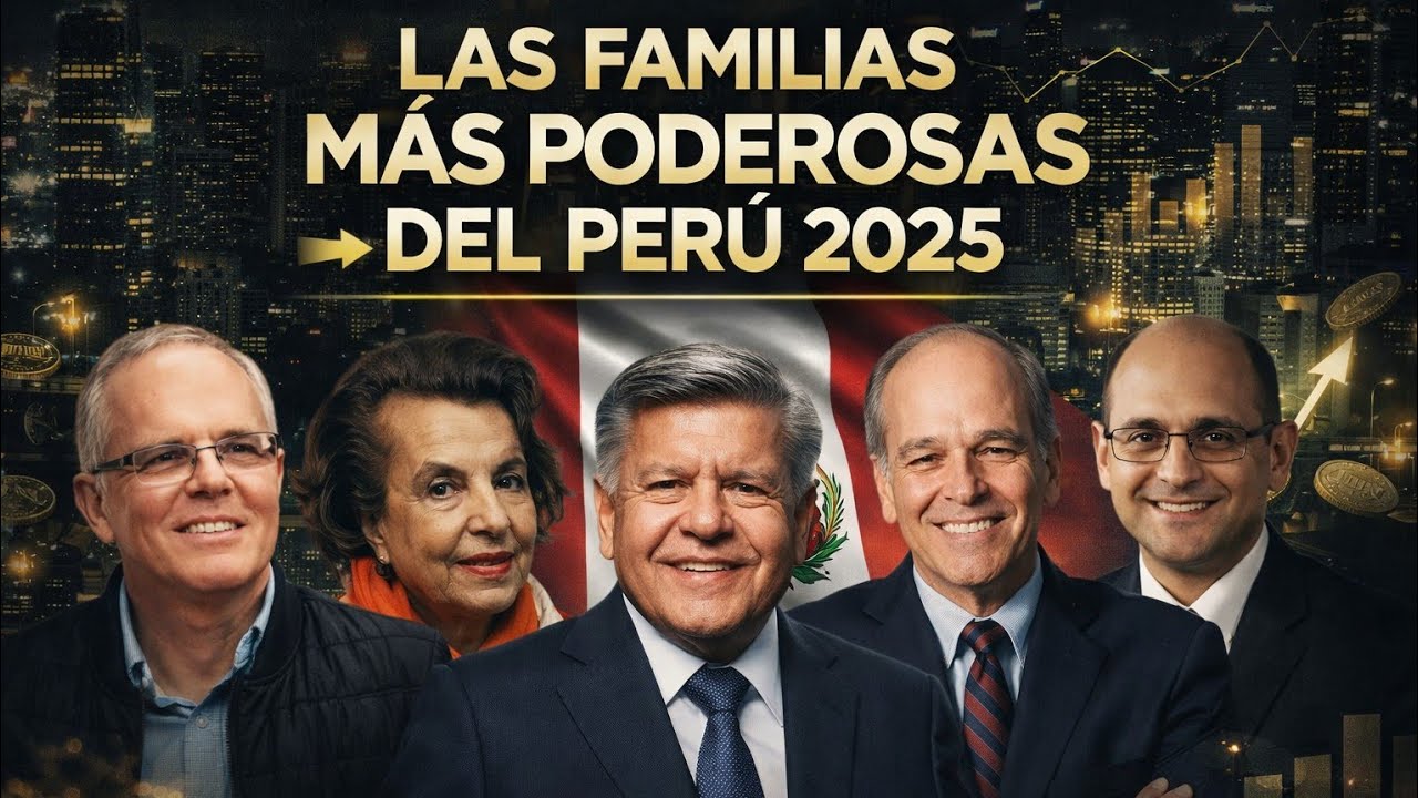 LO CONTROLAN TODO : ESTAS SON Las FAMILIAS MAS PODEROSAS de PERÚ en 2025: