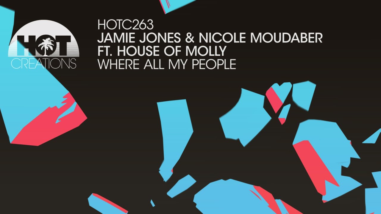 Jamie Jones & Nicole Moudaber ft. House Of Molly - Where All My People