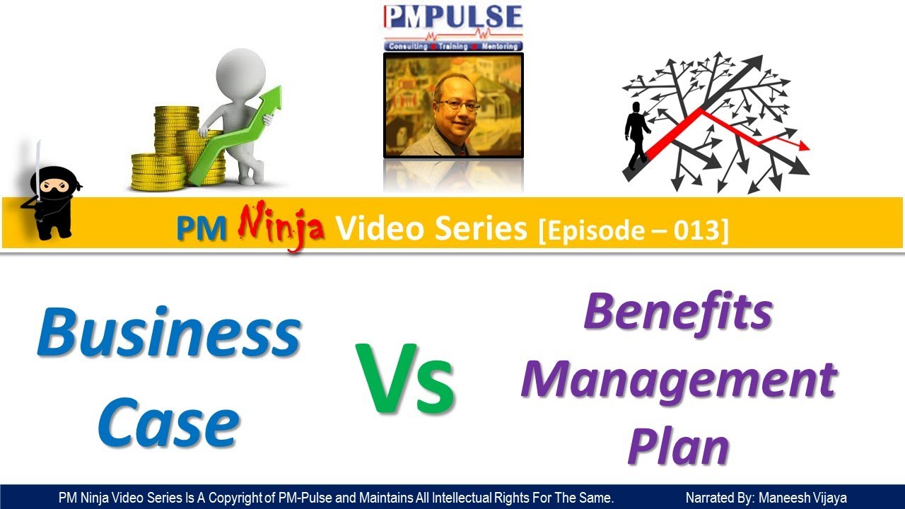 PM Ninja Videos - Business Case Vs Benefits Management Plan [Episode - 013]