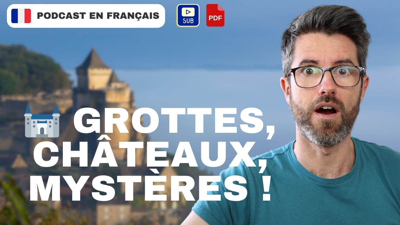 Ce que j’ai découvert en Dordogne va vous surprendre ! - | podcast for Intermediate learners