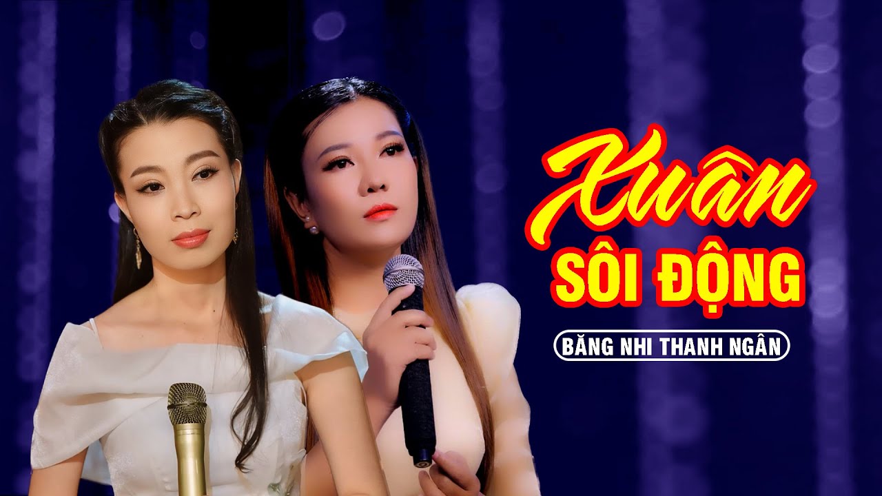 10 BÀI NHẠC XUÂN SÔI ĐỘNG BẬC NHẤT | NHẠC BAY CỰC SUNG | BĂNG NHI ft THANH NGÂN
