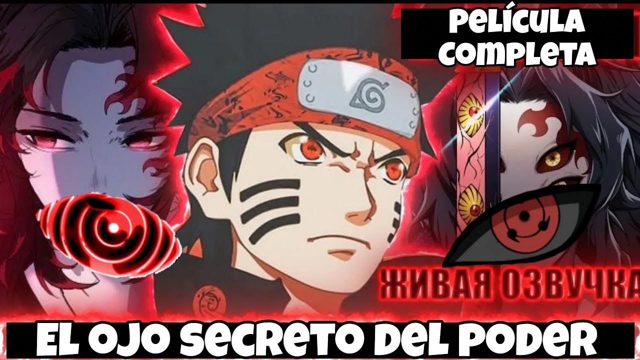 Que hubiera pasado si Naruto tenia un Doujutsu secreto de poder |●PELÍCULA ●|