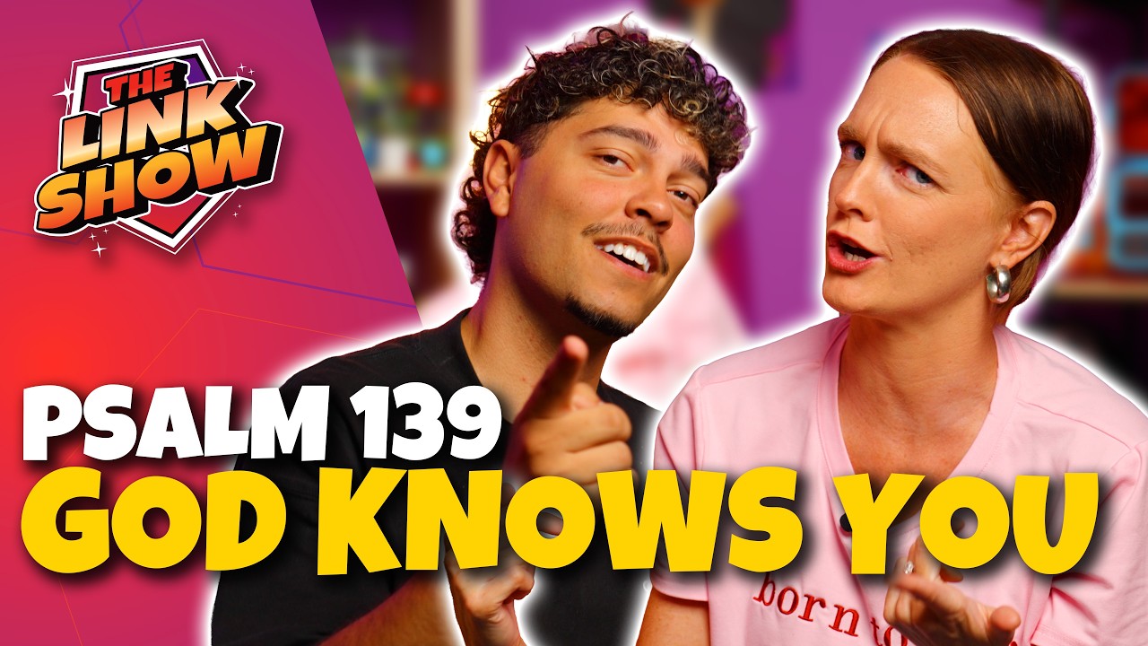 Psalm 139 || The Link Show