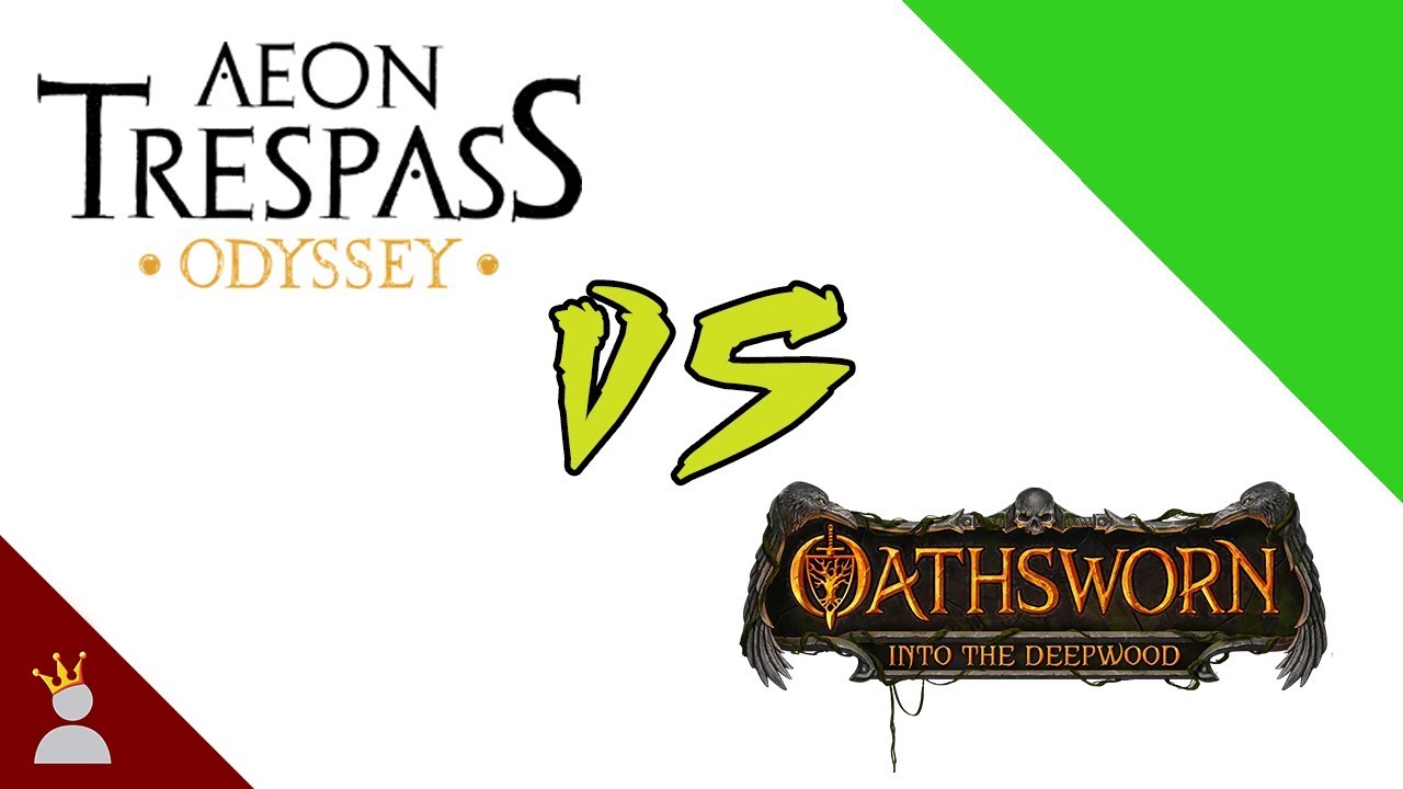 Oathsworn Vs. Aeon Trespass: Odyssey