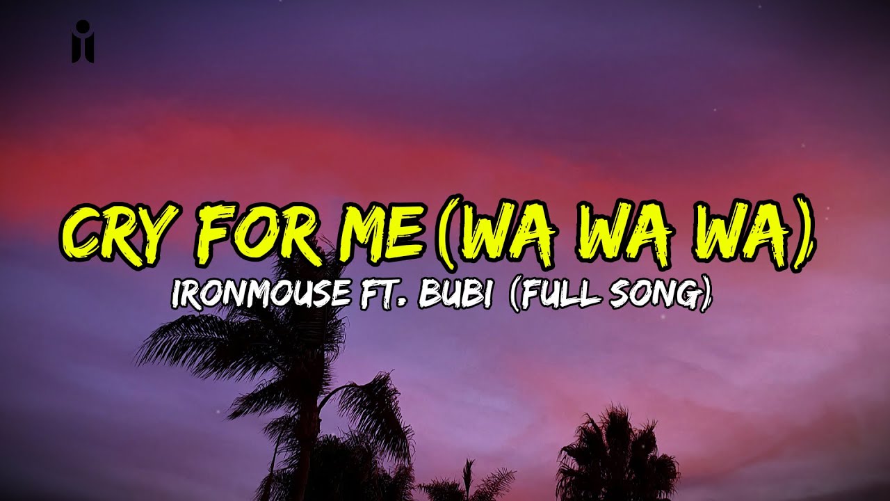 Cry For Me (WA WA WA) - Ironmouse (Lyrics) 