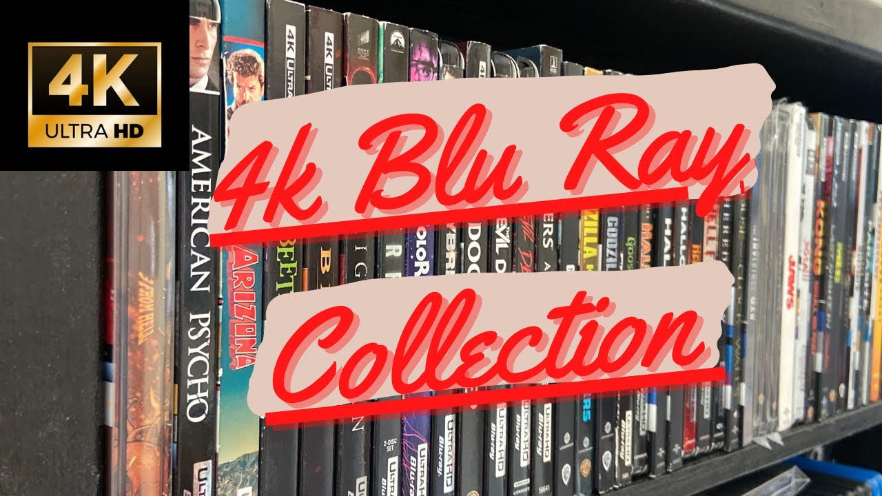 Complete 4K Blu Ray Collection 2022