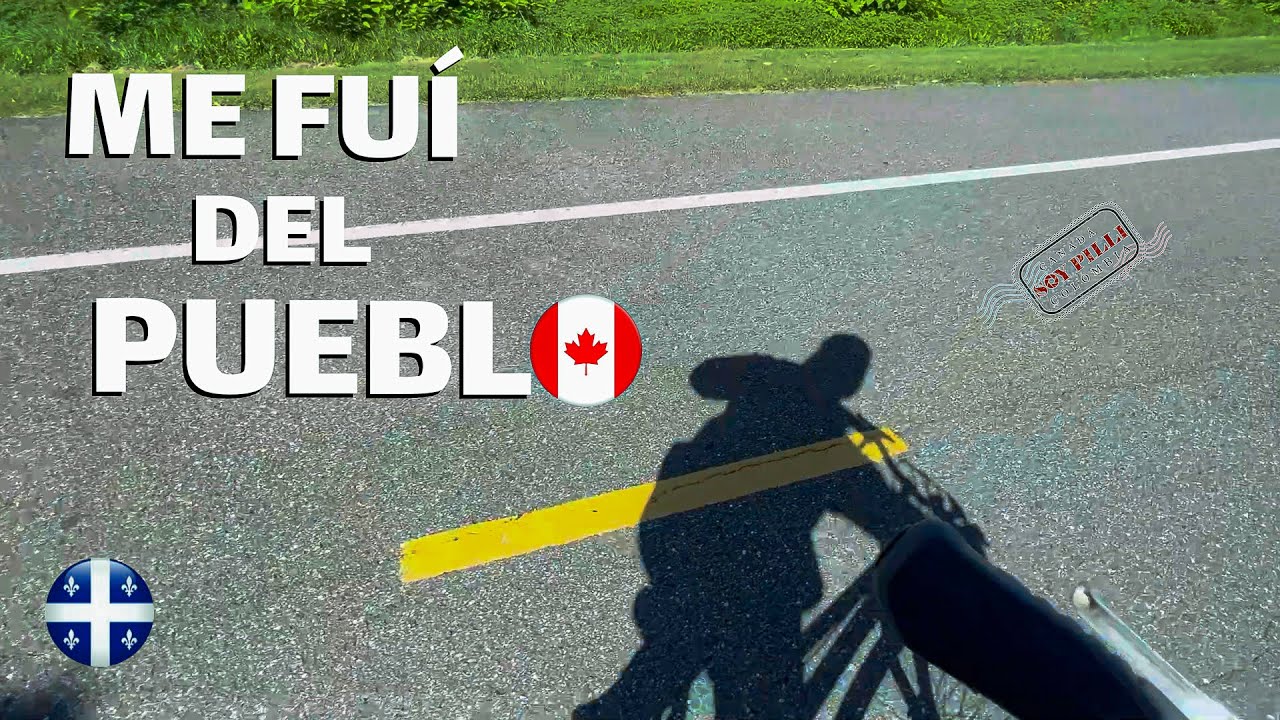 PORQUÉ me FUÍ de un PUEBLO a una CIUDAD. QUEBEC│CANADÁ