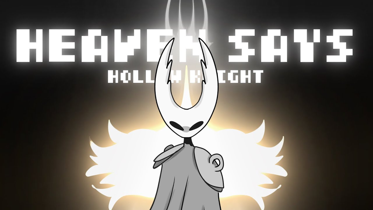 Heaven Says Meme || Hollow Knight