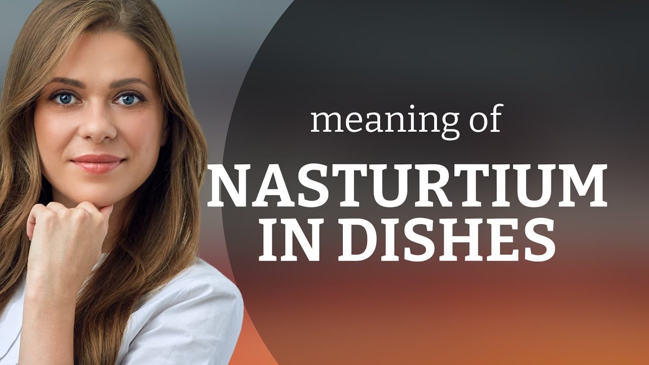 Adding Flavor and Color to Your Meals: The Magic of Nasturtiums