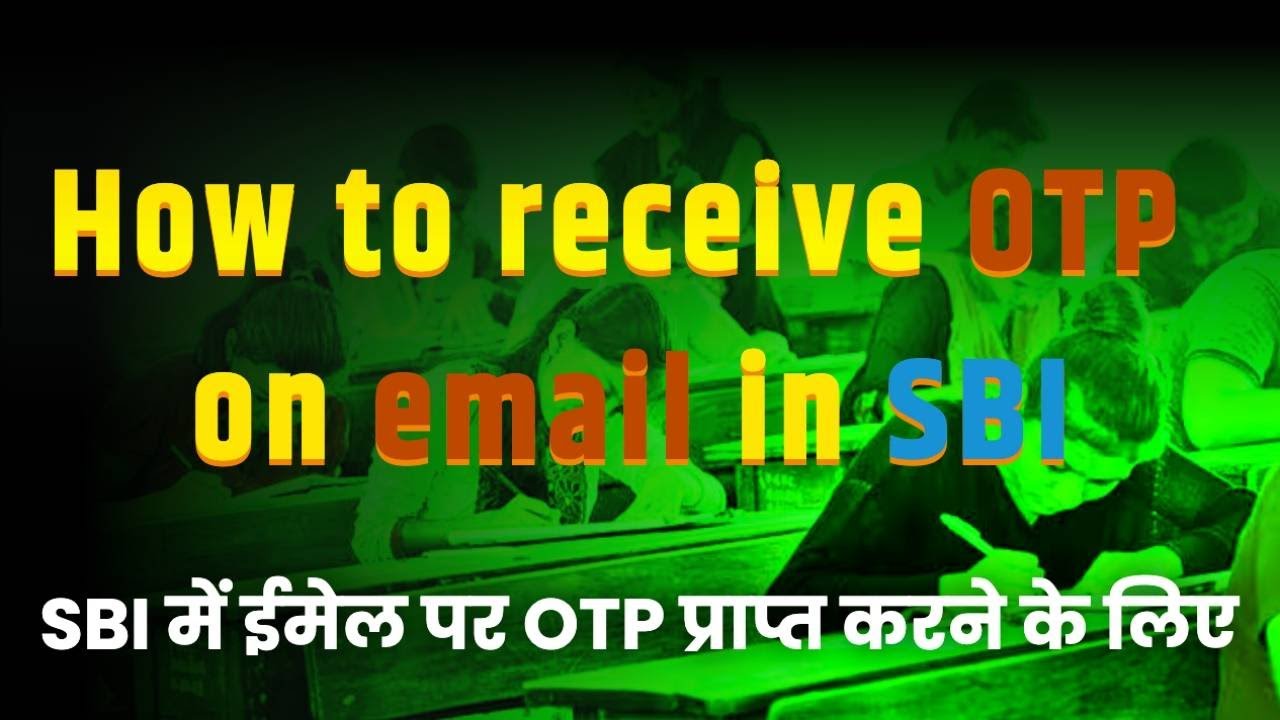 How to get OTP on SMS and EMAIL in SBI | To get OTP on Email in SBI