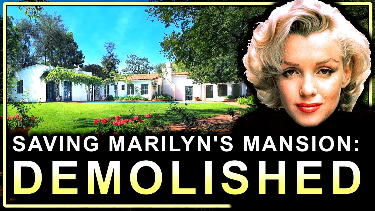 Why Hollywood Wants To Demolish Marilyn Monroe’s Mansion