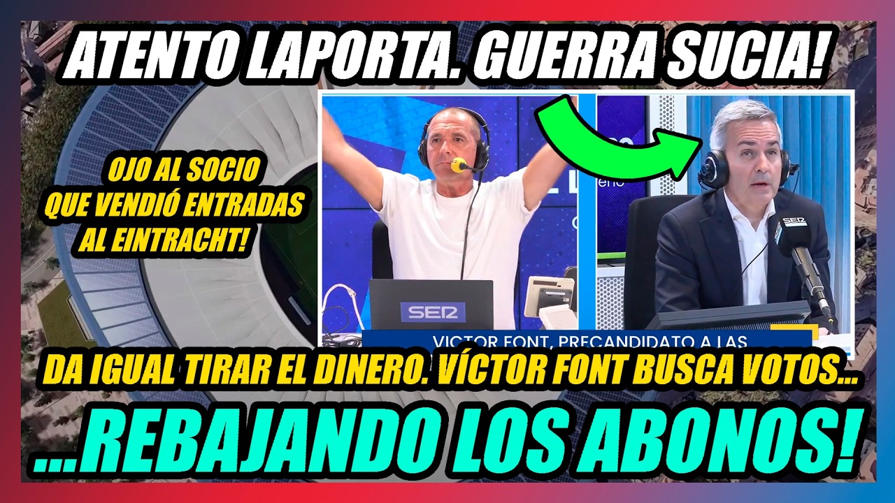 🔥PELIGRO, LAPORTA: VÍCTOR FONT QUIERE GANAR BAJANDO LOS PRECIOS  DEL CAMP NOU a los SOCIOS!!🔥