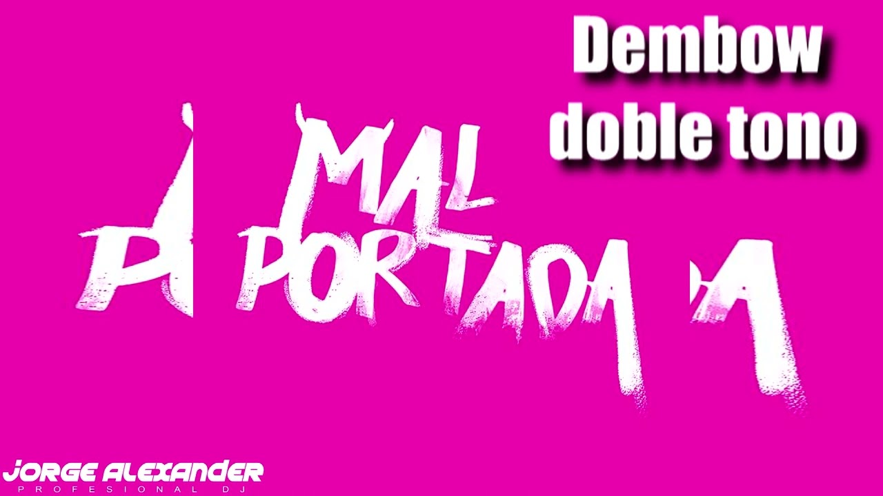 DEMBOW DOBLE TONO LA MAL PORTADA 2022 DJ JORGE ALEXANDER
