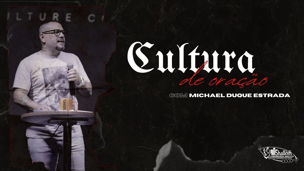 Cultura de ora&ccedil;&atilde;o | Michael Duque Estrada (Noite) 1