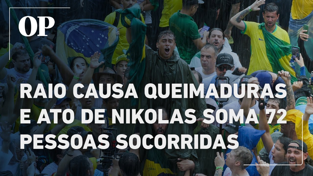 72 pessoas são atendidas após raio atingir ato convocado por Nikolas; feridos tem queimaduras