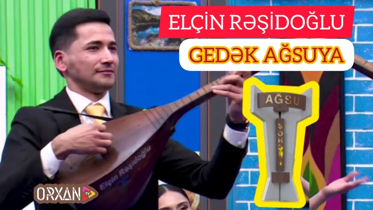 Gedək Ağsuya.Elcin Rəşidoğlu.#agsu #agsuseheri #kend #elcinresidoglu #gedekagsuya @orxantv977