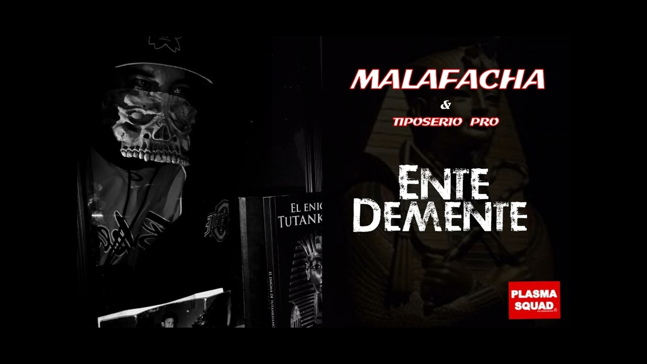 ENTE DEMENTE x MALAFACHA & TIPOSERIO PRO // PLASMA SQUAD