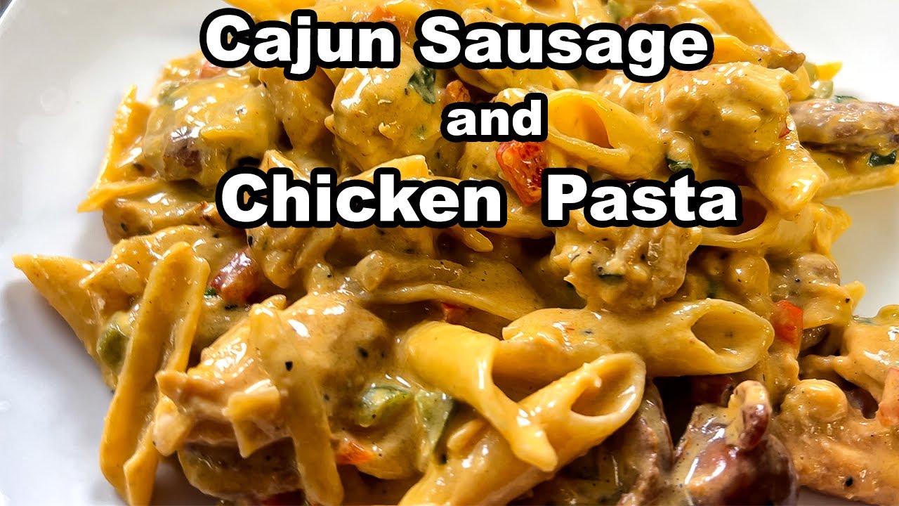 Cajun Sausage and Chicken Pasta: Irresistible Recipe!