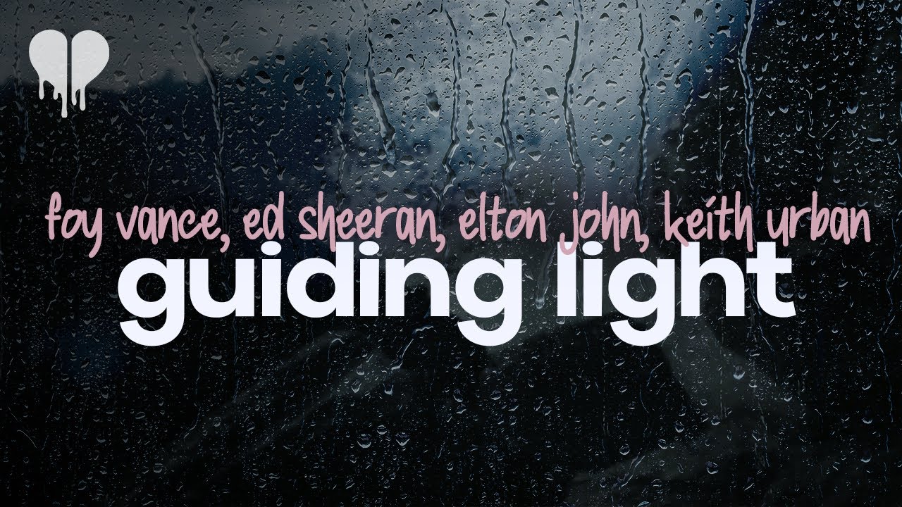 foy vance - guiding light (feat. ed sheeran, elton john, keith urban) (lyrics)