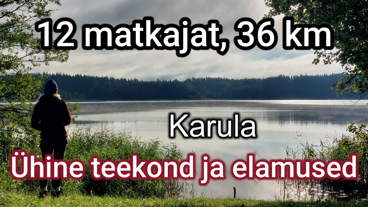 Läbime Karula 36km Pika Jalgsimatkaraja.