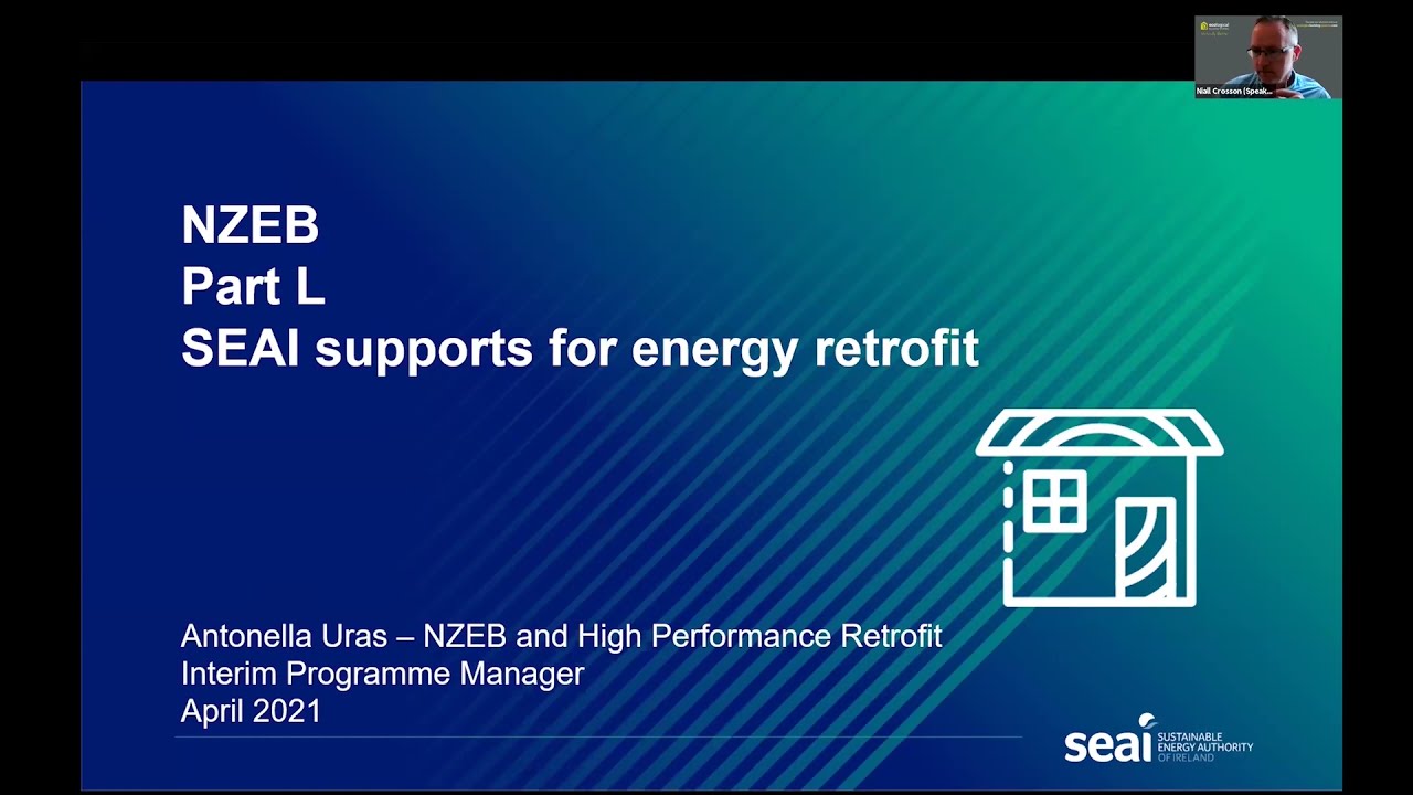 Overview of Building Regulations Part L and SEAI Supports - 2nZEB & Beyond Seminar (part 1)