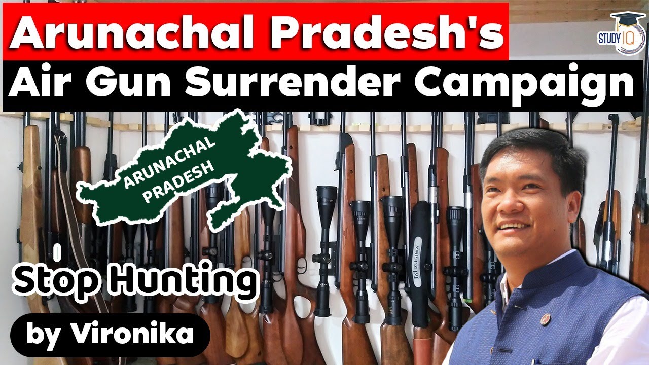 Arunachal Pradesh Air Gun Surrender Campaign to stop hunting of animals & birds, Arunachal Govt Jobs