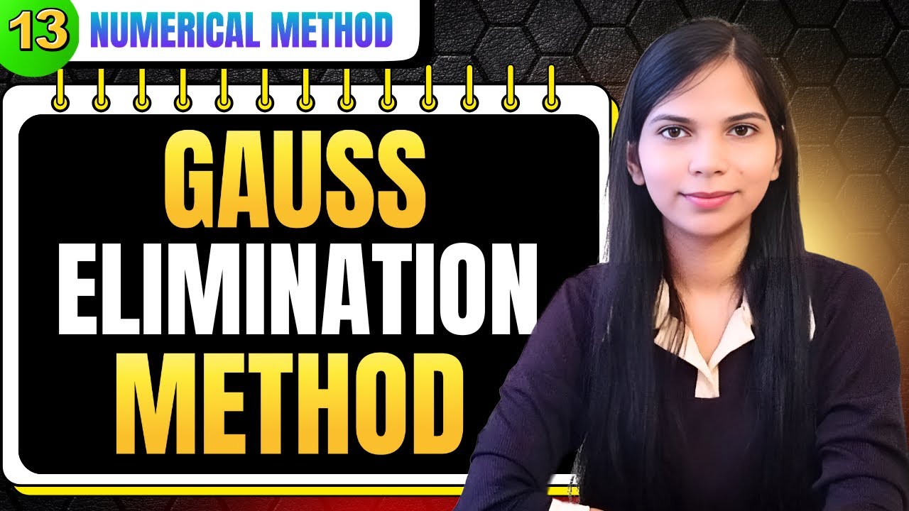 13. Gauss Elimination Method of Numerical Methods | Numerical Analysis Full Course