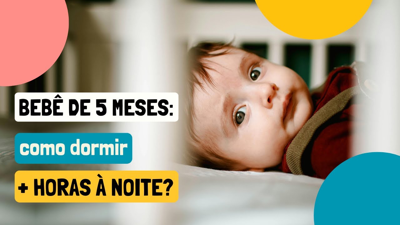 Como Melhorar o Sono do Bebê de 5 Meses: Acorda Muito a Noite!