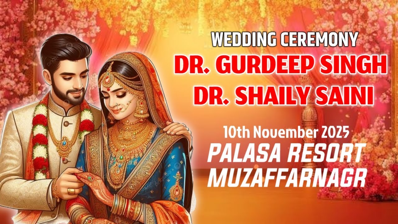 Live Wedding Ceremony | Dr Gurdeep Singh Saini & Dr Shaily Saini | 10th November 2025 Live Wala