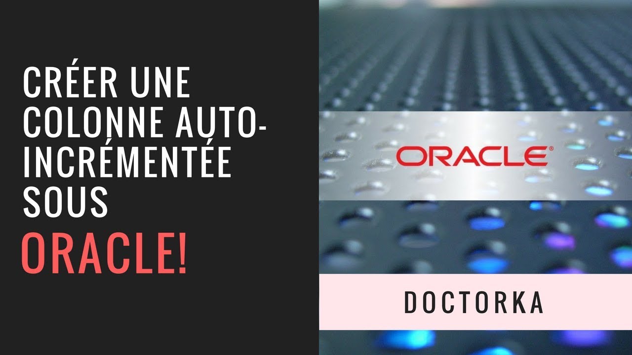 Créer une colonne auto-incrémentée sous ORACLE