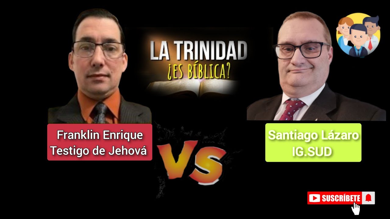 Debate: Frank Enrique 🆚 Santiago Lázaro Tema: ¿Es Bíblica La Doctrina De La Trinidad?