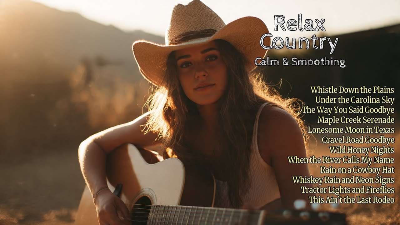 Relaxing Country Playlist – Calm & Cozy Country Tunes