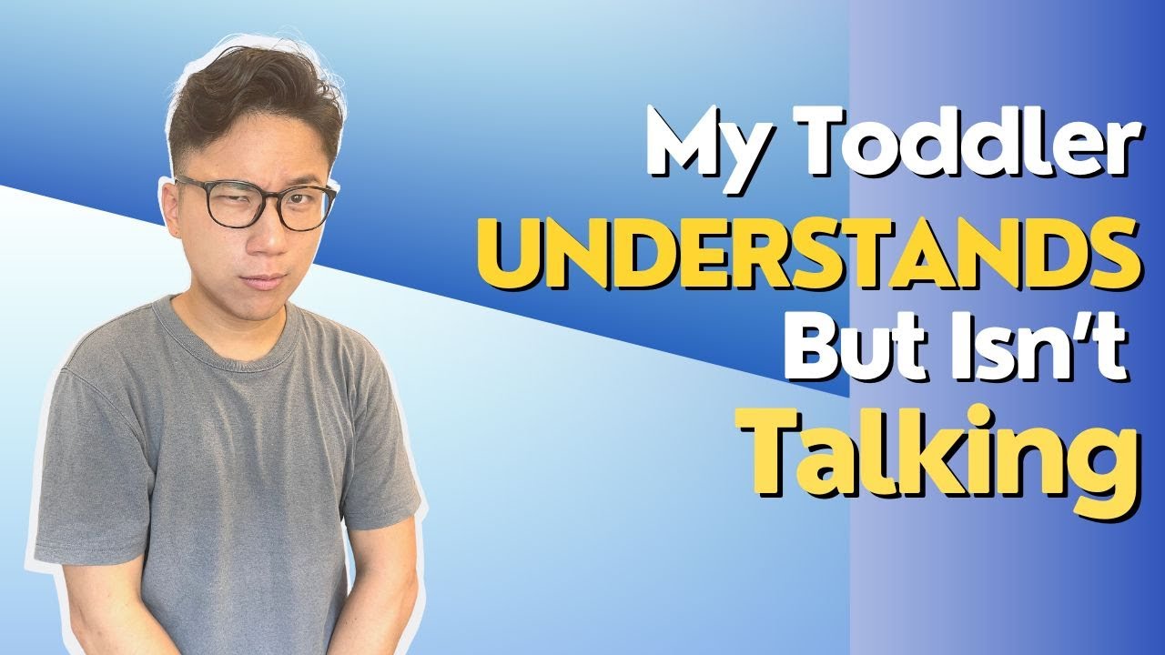 My Toddler Understands But Isn&rsquo;t Talking