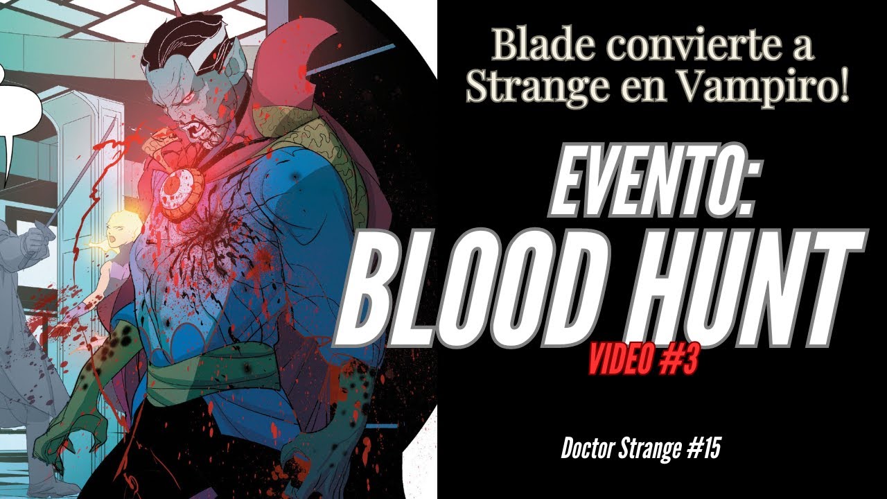 Doctor Strange #15 // Stephen convertido en vampiro! BLOOD HUNT (Video 3)