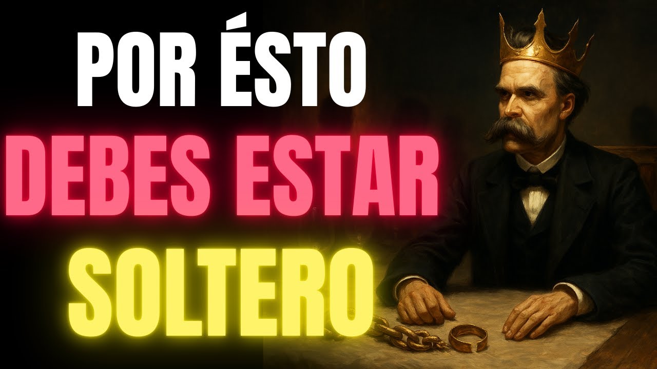 Por Qué Quedarte Soltero Es Lo Mejor Que Puede Pasarte – Nietzsche