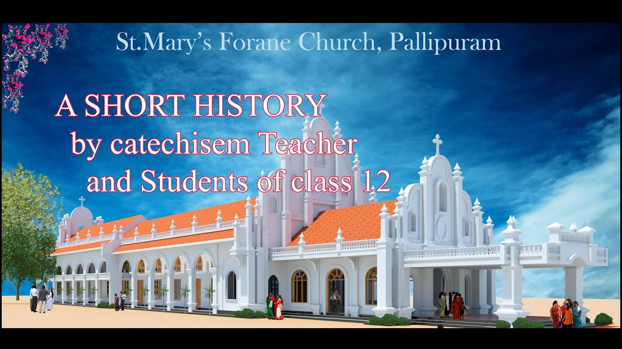 PALLIPPURAM ST MARY'S CHURCH | A SHORT HISTORY | CLASS 11: CATECHISAM STUDENTS