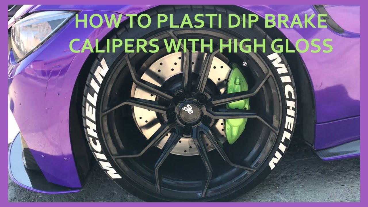 How To Plasti Dip Brake Calipers High Gloss + Decals