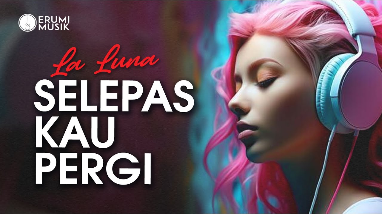 Selepas Kau Pergi - La Luna (Cover Erumi) Lagu Trending | Versi Terbaru