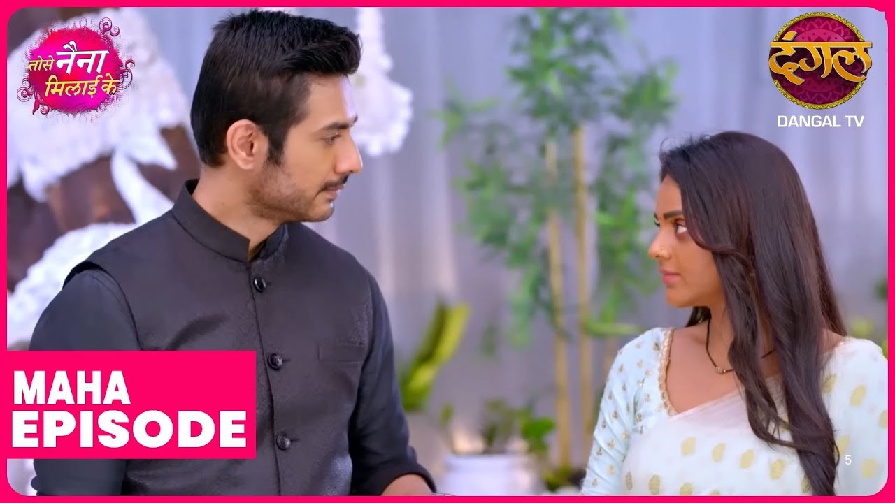 Tose Naina Milaike | Maha Episode | Kuhu aur Rajeev ki kahani | Dangal TV