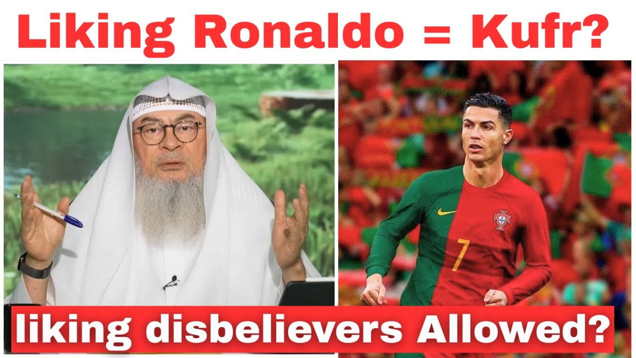 Can Muslims Like Non-Muslim Celebrities Like Ronaldo? Sheikh Assim Al Hakeem