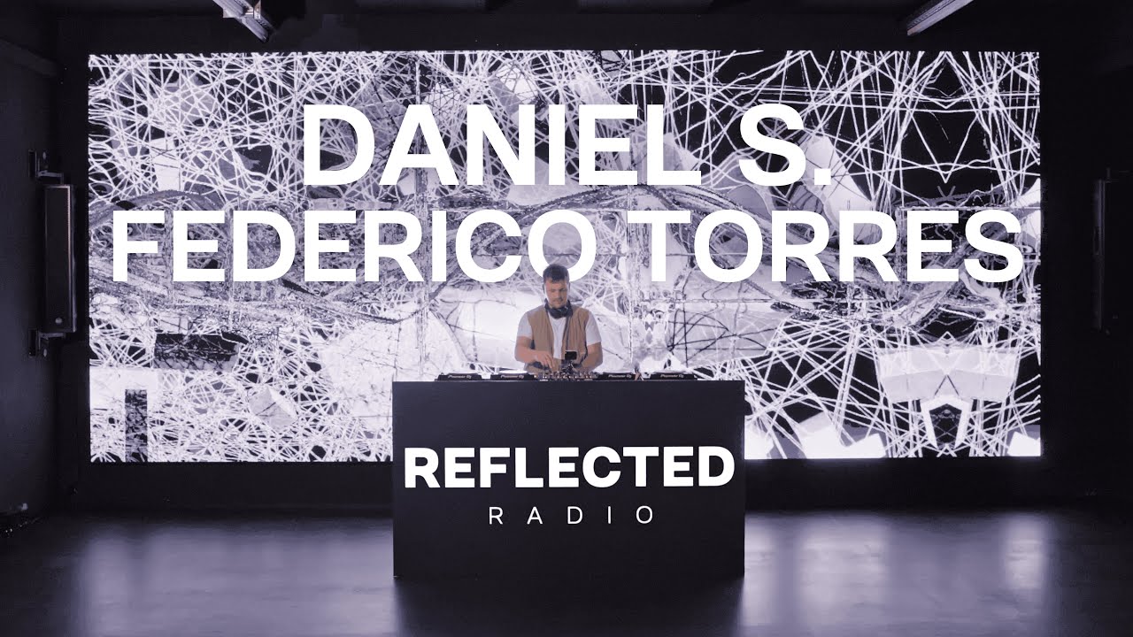 DANIEL S. X FEDERICO TORRES | AUDIOVISUAL TECHNO SET | REFLECTED RADIO 047