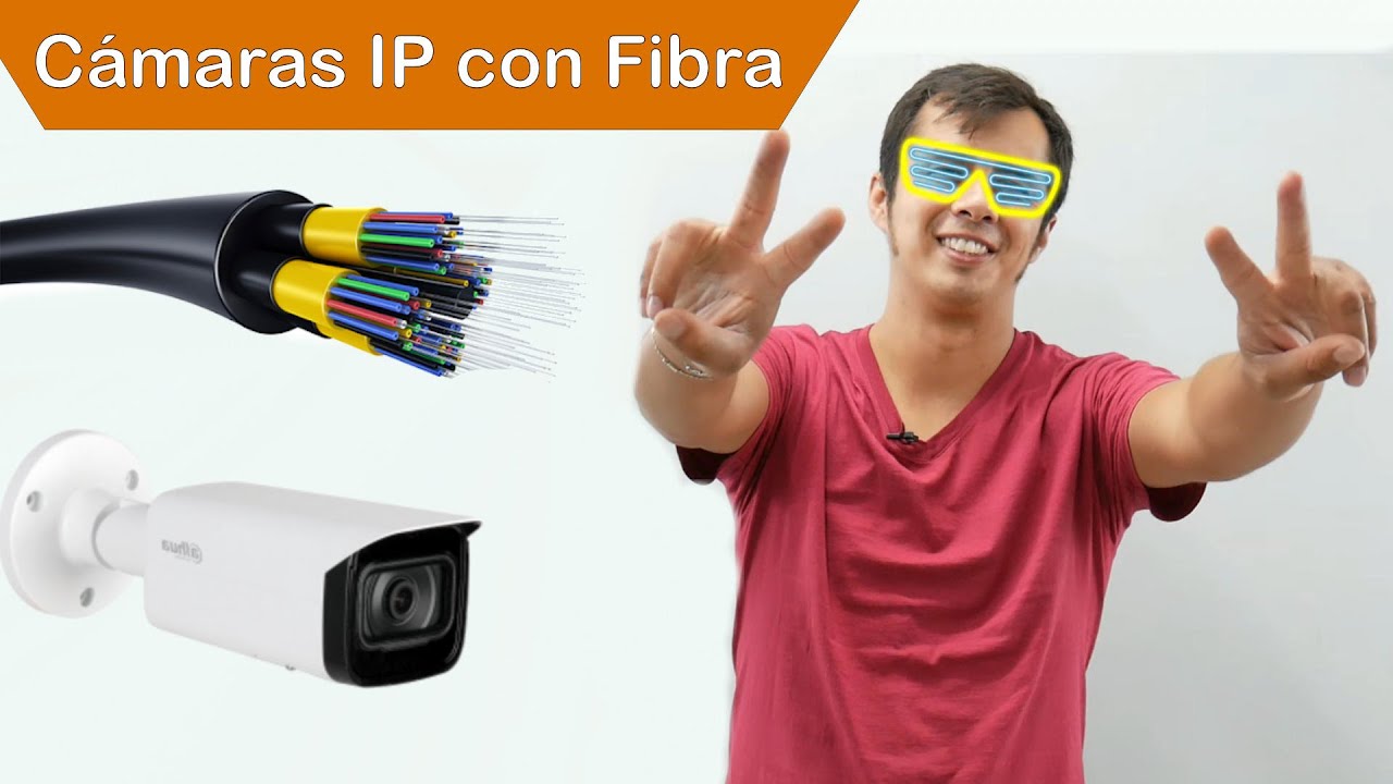 C&oacute;mo conectar c&aacute;maras IP con fibra &oacute;ptica