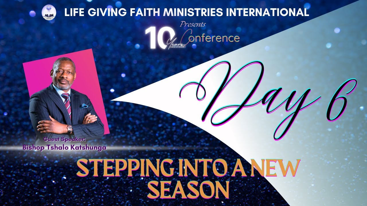 Preaching Day 6 Stepping Into A New Season Conference with Bishop Tshalo Katshunga