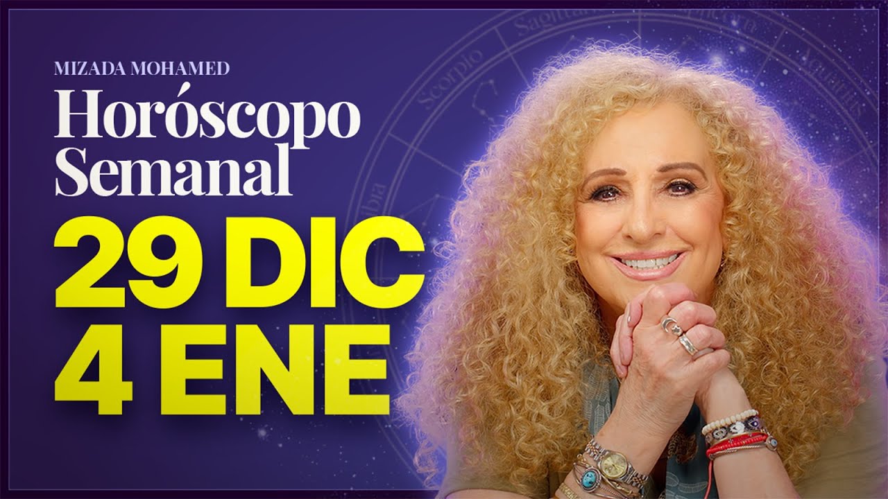 Hor&oacute;scopo Semanal del 29 de Diciembre al 4 de Enero. Energ&iacute;a Nueva para Iniciar 2026. Mizada Mohamed