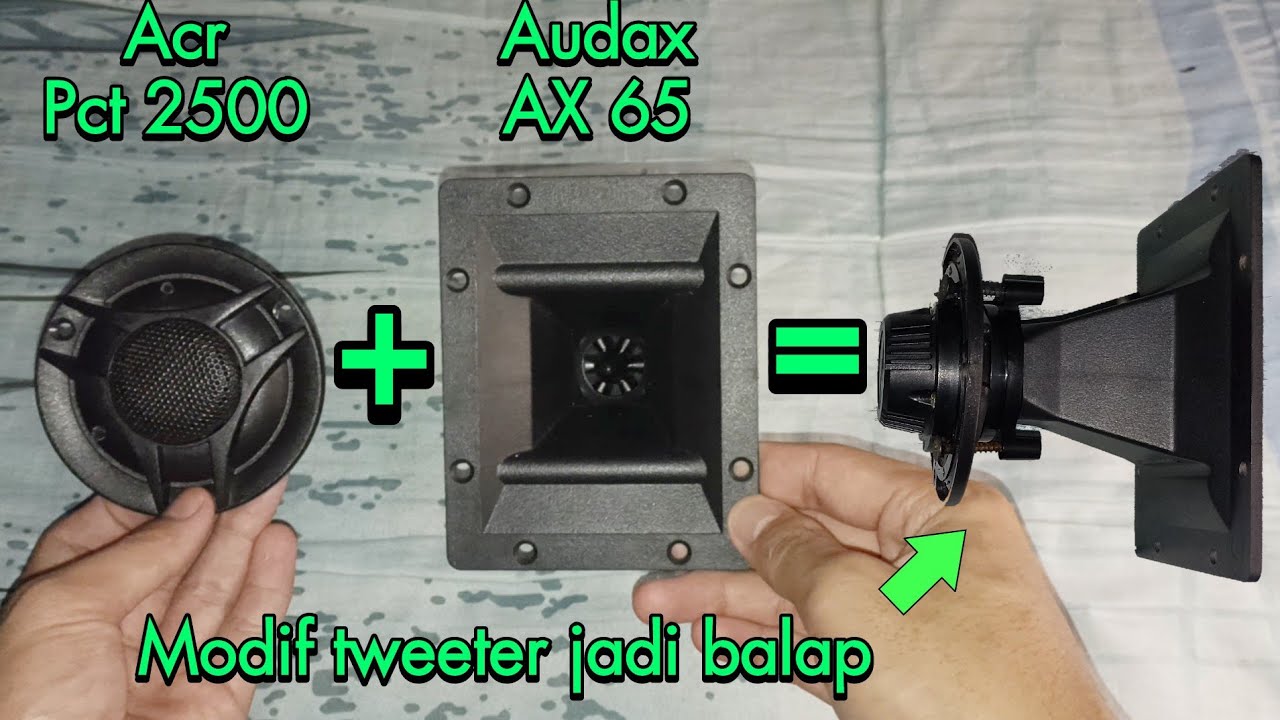 Modif tweeter ACR Pct 2500 pake horn Audax jadi lebih balap