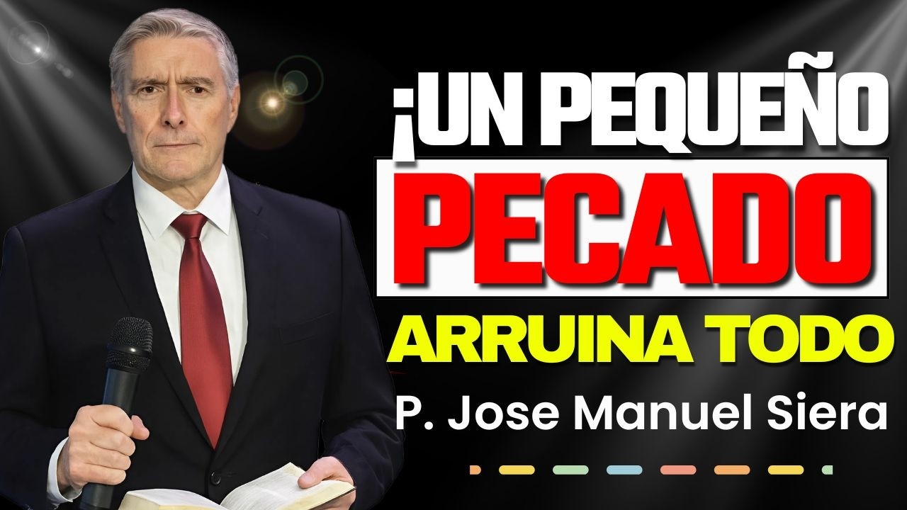 ¿Pequeños Pecados Están Destruyendo Tu Vida Espiritual? | P. Jose Manuel